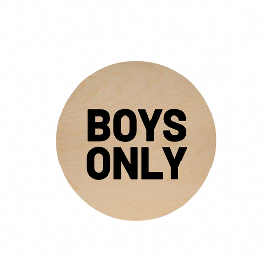 Boys Only Round Sign