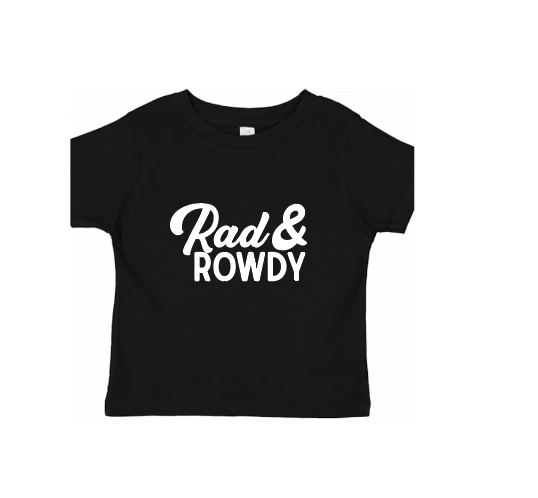 Rad & Rowdy Shirt