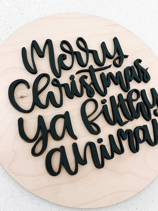 Merry Christmas Ya Filthy Animal Round Sign