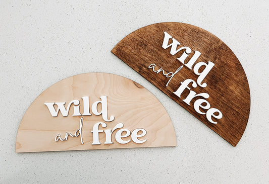 Wild and Free Arch Sign