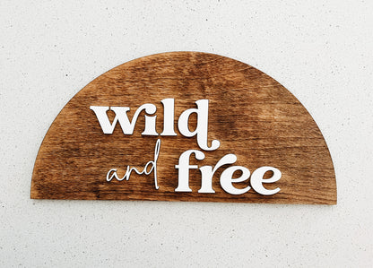 Wild and Free Arch Sign